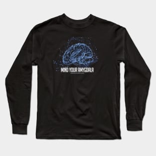 Mind your Amygdala! Long Sleeve T-Shirt